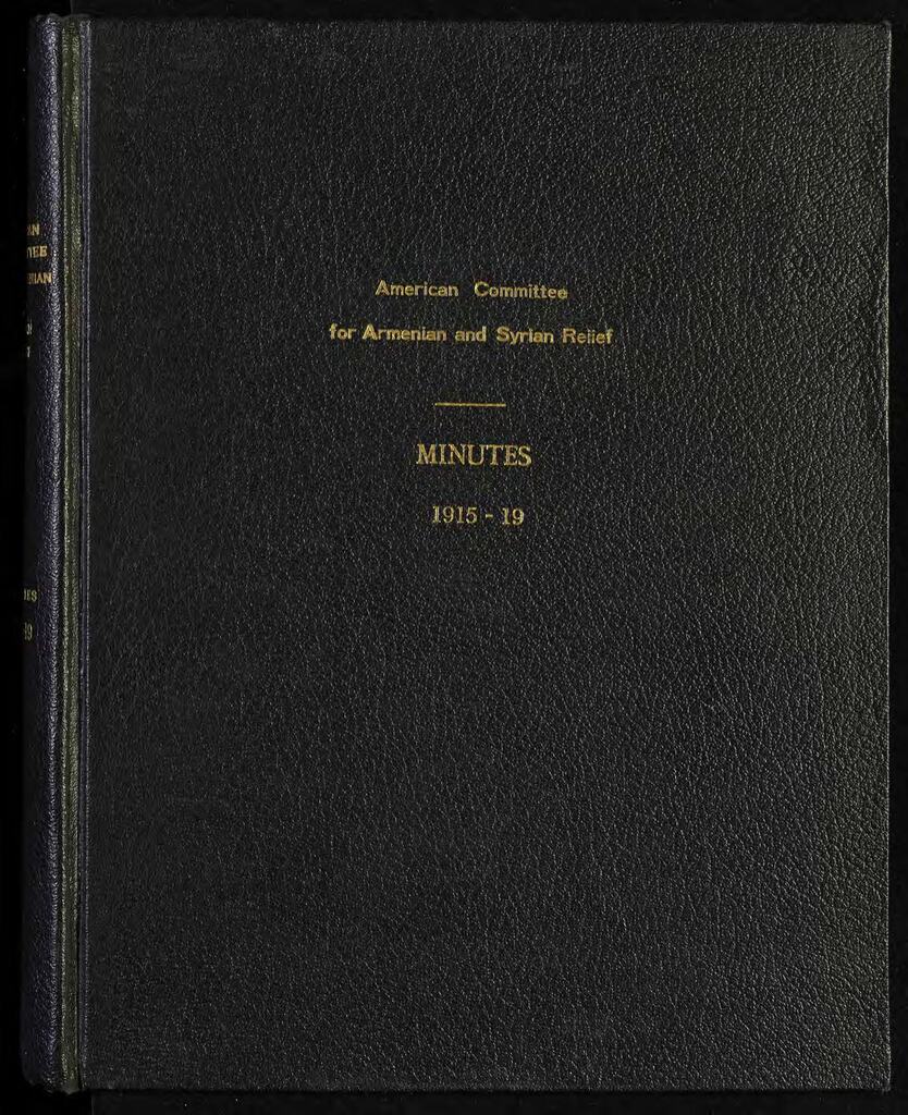 Minutes of the American Committee for Armenian and Syrian Relief, October 1915 – October 1919